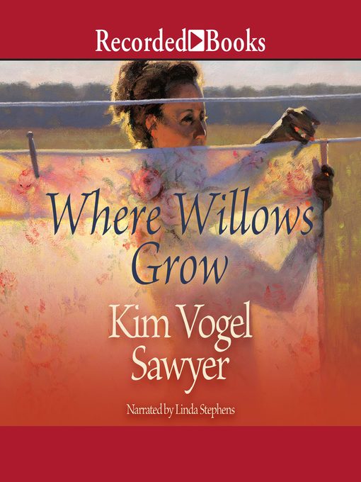 Title details for Where Willows Grow by Kim Vogel Sawyer - Wait list